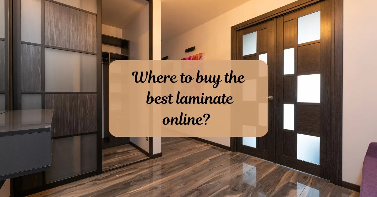 Where to buy the best laminate online?